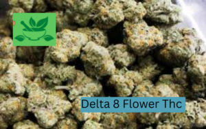 Delta 8 Flower Thc